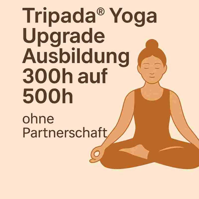 Tripada® Yoga Upgrade Ausbildung 300h auf 500h – ohne Partnerschaft  | ZPP-konform & anerkannt